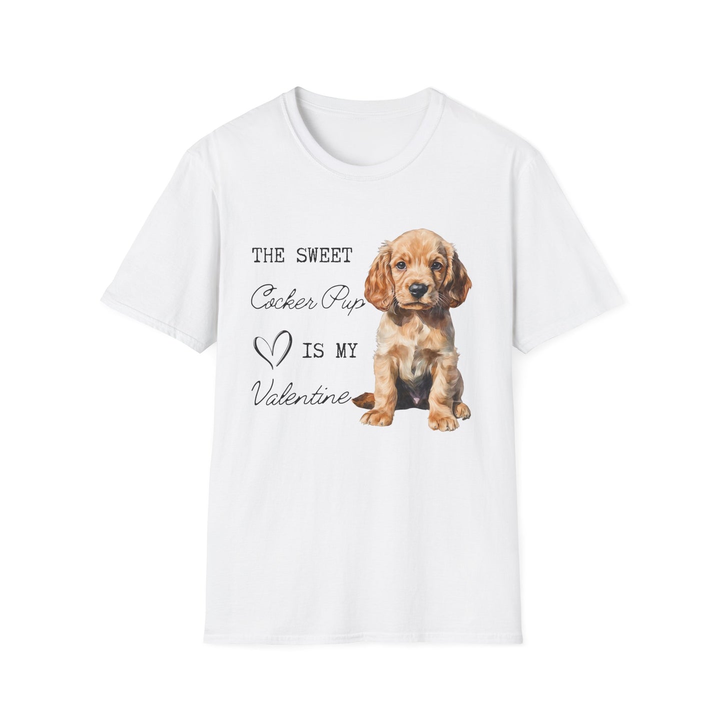 Cocker Spaniel - The Sweet Cocker Pup is My Valentine - Shirt