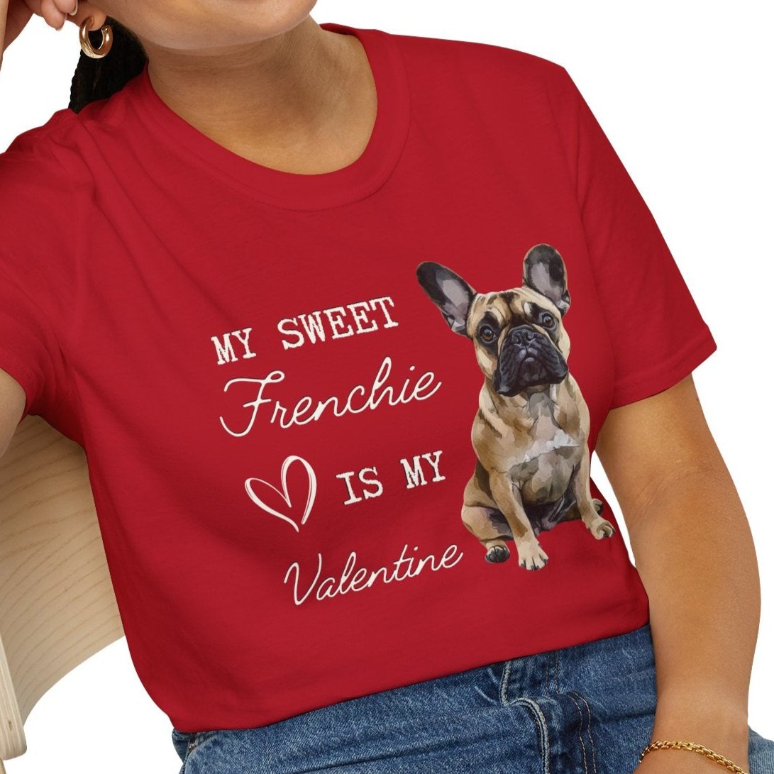 French Bulldog (Fawn)- My Sweet Frenchie is My Valentine - T-shirt