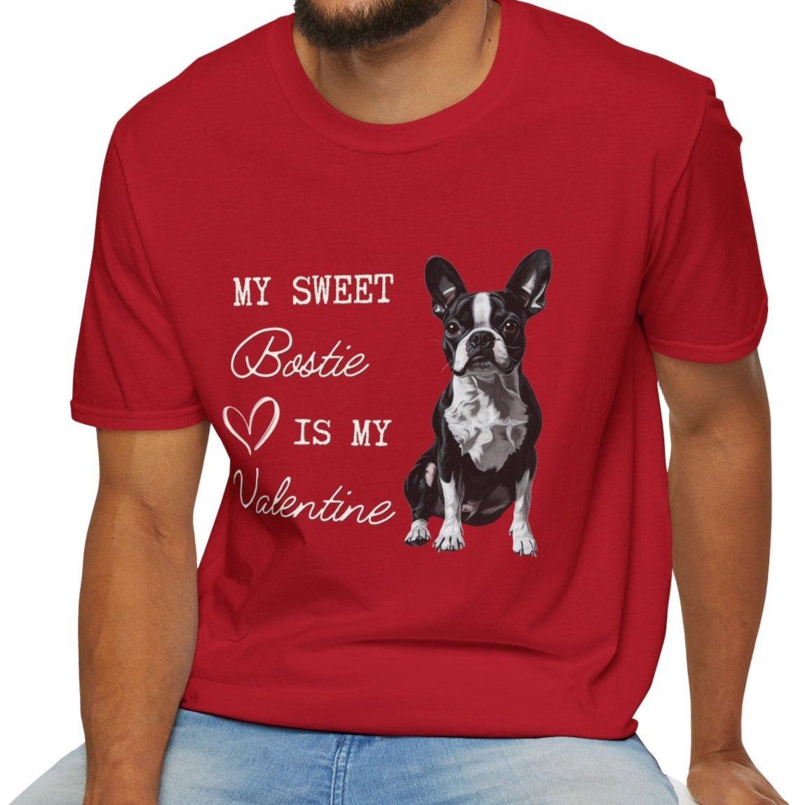 Boston Terrier - My Bostie Is My Valentine - T-shirt