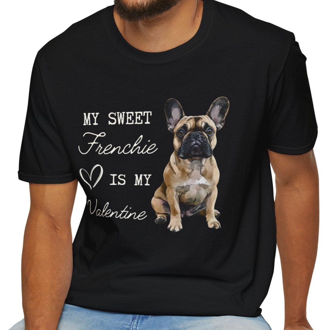 French Bulldog (Fawn)- My Sweet Frenchie is My Valentine - T-shirt