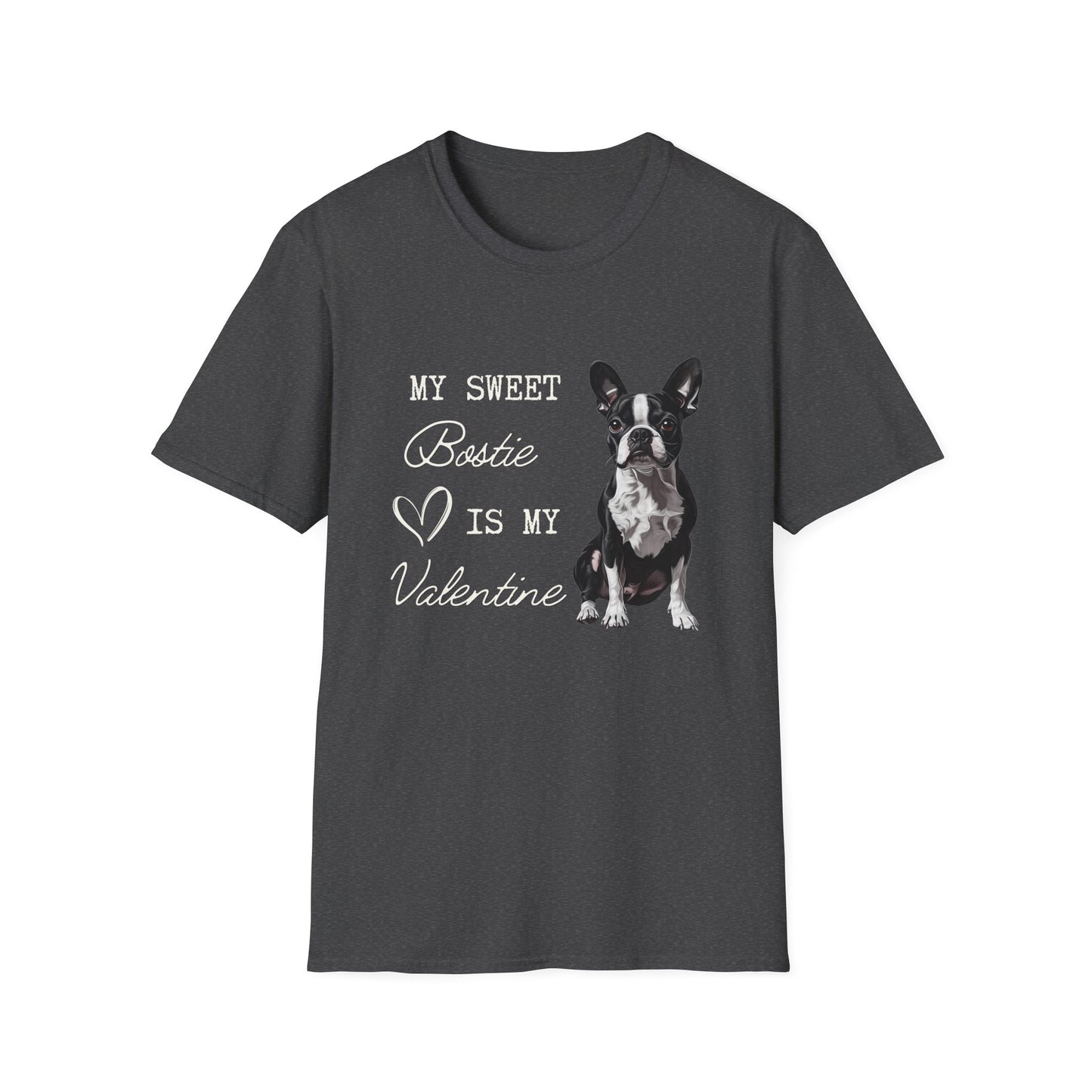 Boston Terrier - My Bostie Is My Valentine - T-shirt