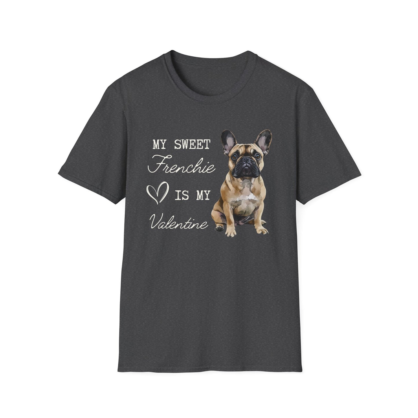 French Bulldog (Fawn)- My Sweet Frenchie is My Valentine - T-shirt