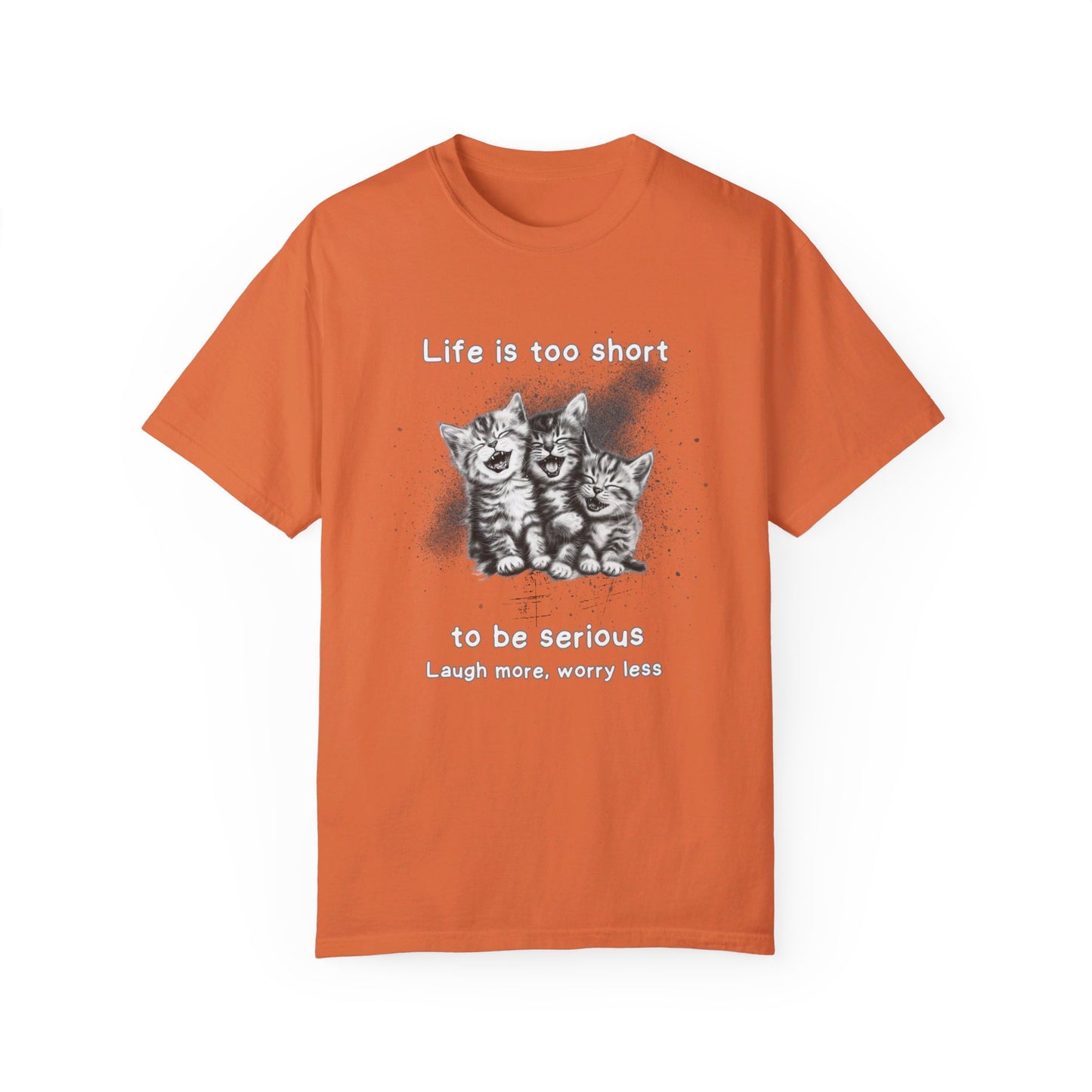 "Laugh More" Unisex Garment-Dyed T-shirt