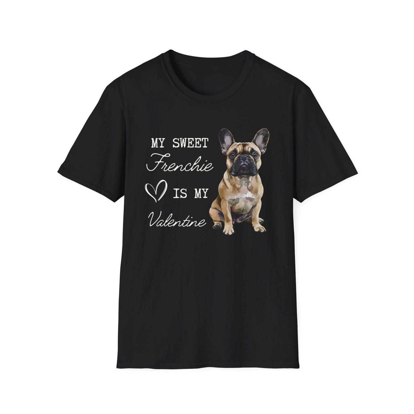 French Bulldog (Fawn)- My Sweet Frenchie is My Valentine - T-shirt