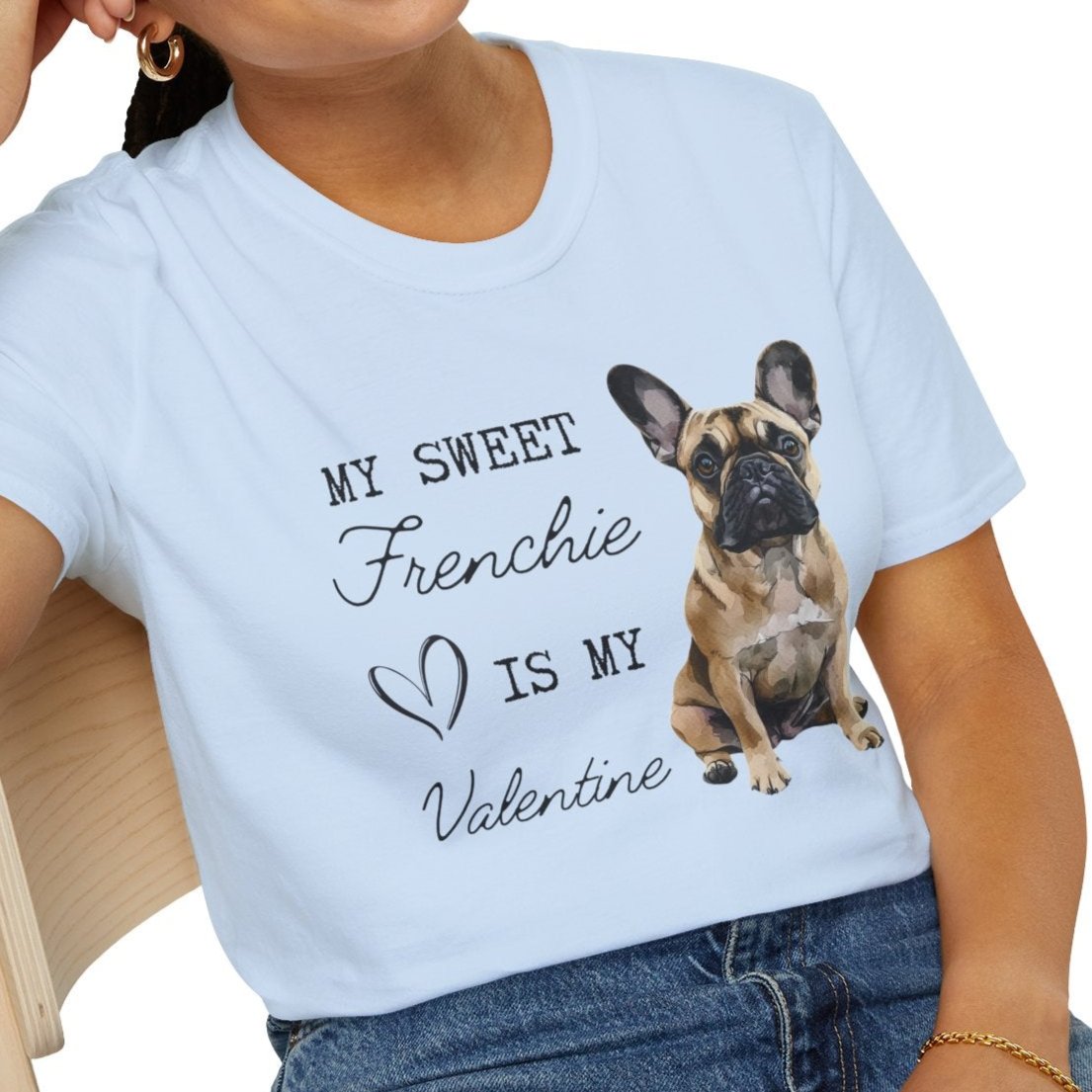 French Bulldog (Fawn)- My Sweet Frenchie is My Valentine - T-shirt