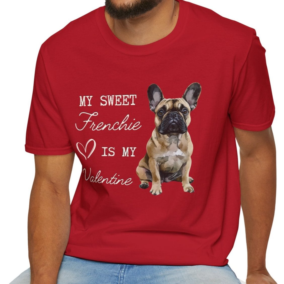 French Bulldog (Fawn)- My Sweet Frenchie is My Valentine - T-shirt