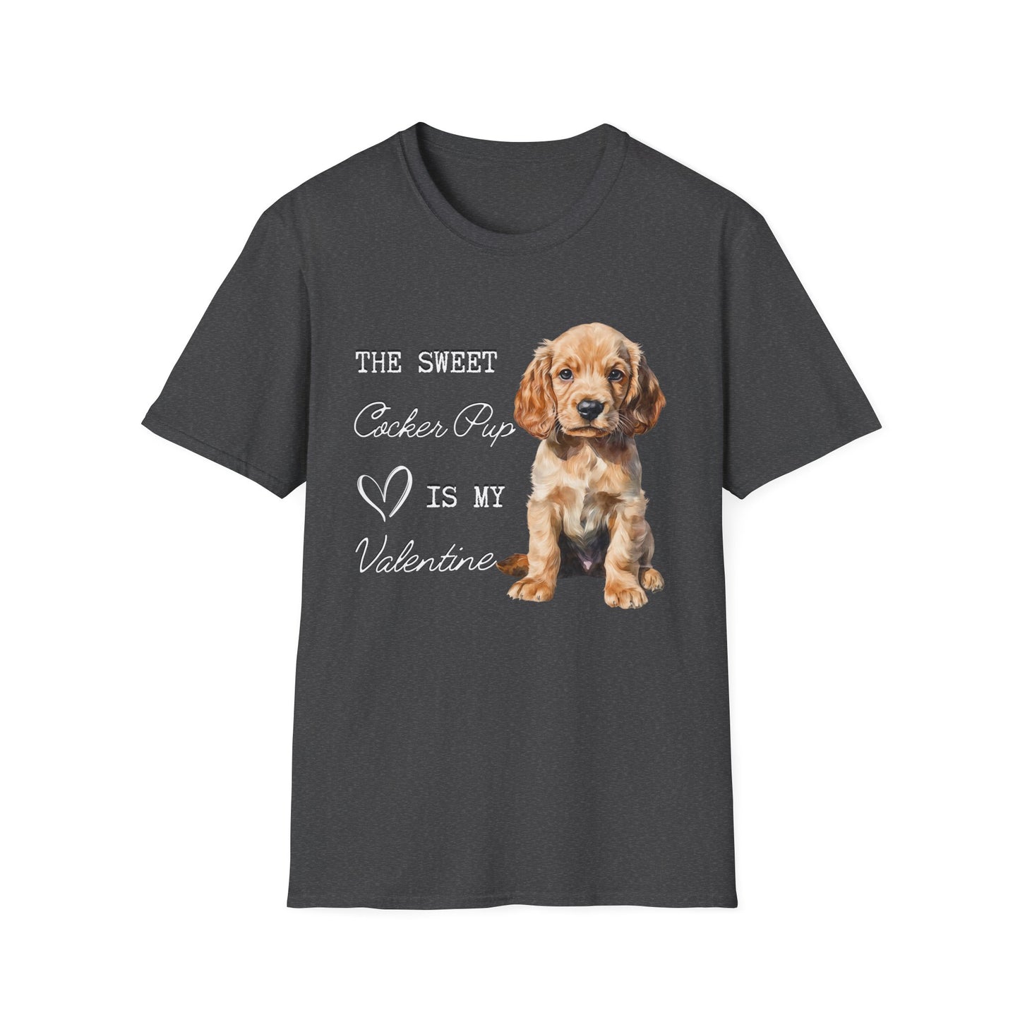 Cocker Spaniel - The Sweet Cocker Pup is My Valentine - Shirt