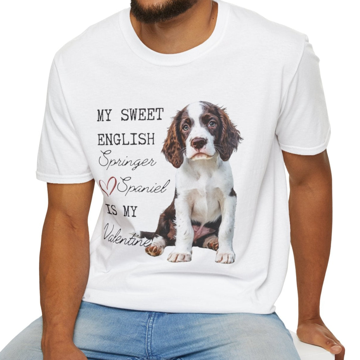 My Sweet English Springer Spaniel is My Valentine  Shirt