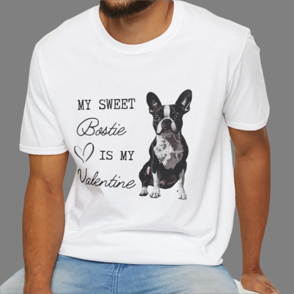 Boston Terrier - My Bostie Is My Valentine - T-shirt