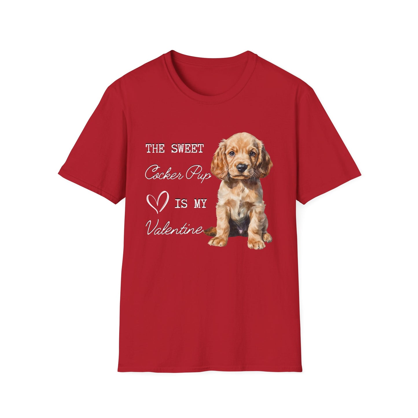 Cocker Spaniel - The Sweet Cocker Pup is My Valentine - Shirt